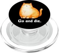 Go And Die Funny Cat Meme Evil Cat Dark Humor Hipster PopSockets PopGrip per MagSafe
