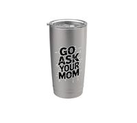Go Ask Your Dad Bicchiere termico in acciaio inox doppia parete