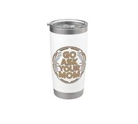 Go Ask Your Mom Bicchiere termico in acciaio inox doppia parete