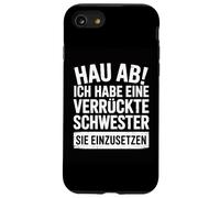 Go away, I have a crazy sister and I am not afraid to use Custodia per iPhone SE (2020) / 7/8