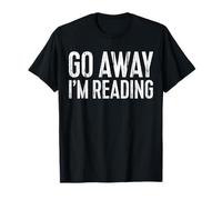 Go Away I'm Reading Shirt Book Lover Bookworm Maglietta
