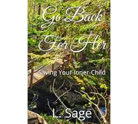 Go Back For Her: Saving Your Inner-Child