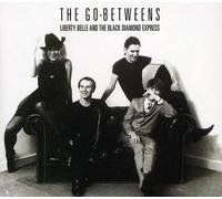 Go Betweens - Liberty Belle & The Black Diamond