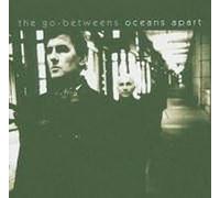 Go-Betweens,the - Oceans Apart