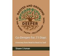 Go Deeper for 21 Days: A Journey from Head to Heart to Soul