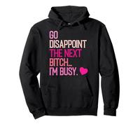 Go Deludi Il Prossimo B!TCH... I'm Busy Apparel Felpa con Cappuccio