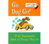 Go, Dog. Go!: P.D. Eastman's Book of Things That Go