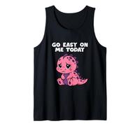 Go Easy On Me Today Simpatico Dinosauro Divertente Supporto emotivo Canotta