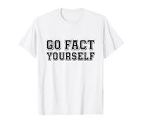 Go Fact Yourself Giochi di Parole verità e Scienza Maglietta