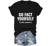 Go Fact Yourself - Maglietta Go Fact Yourself Truth Matters, Nero , XS