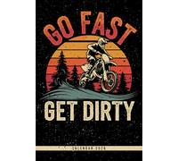 Go Fast Get Dirty: 2026 Motorcycle Racing Calendar: Monthly & Weekly Views, Space for Notes - Ideal Gift for Riders, Enthusiasts, and Fans