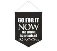 Go for It Now. The Future Is Promised to No One, striscione motivazionale da appendere alla parete, striscione decorativo per la casa, per soggiorno, camera da letto, ufficio, regali per le vacanze