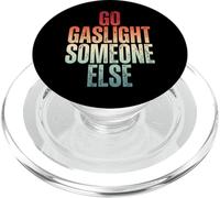 Go Gaslight Someone Else Manipolatore Narcisista PopSockets PopGrip per MagSafe