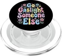 Go Gaslight Someone Else Manipolatore Narcisista PopSockets PopGrip per MagSafe