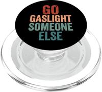 Go Gaslight Someone Else Manipolatore Narcisista PopSockets PopGrip per MagSafe