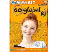 GO GLOBAL STUDENT'S BOOK/WORKBOOK + EBOOK 3 (9781108610483) - Libro Scolastico + Kit Scuola con Copertine Rebillo