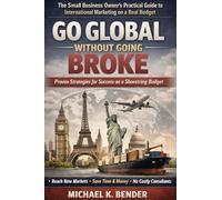 GO GLOBAL WITHOUT GOING BROKE