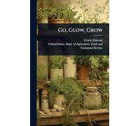 Go, Glow, Grow