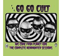 Go Go Cult - We Come From Planet Goo (Full Head Hunter Session)