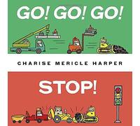 Go! Go! Go! Stop! by Charise Mericle Harper (2015-07-14)