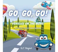 Go, Go, Go! Vehicles on the Move!: An action-packed coloring book