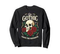 Go Gothic Odio The Sunshine Skull Roses Dark Humor Goth Felpa