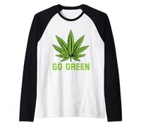 Go Green Marijuana Leaf Per Chiller Di Erba E Marijuana Maglia con Maniche Raglan