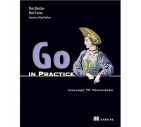 Go in Practice: Includes 70 Techniques