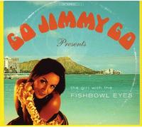 Go Jimmy Go - The Girl With Fish Bowl Eyes (Digipak + Poster)