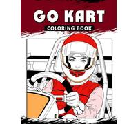 Go Kart Coloring Book: The Activity Book for Go Kart Lovers