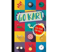 Go Kart Log Book for Kids!: Karting Journal for Training Circuits, Time Attack & Competitive Racing. Track Your Wins and Records