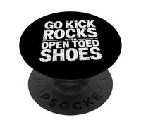 Go Kick Rocks With Open Toed Shoes Piccole battute - PopSockets PopGrip Adesivo
