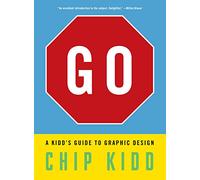 Chip Kidd – Go: A Kidd’s Guide to Graphic Design – Tascabile