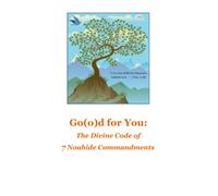 Go(o)d for You: The Divine Code of Seven Noahide Commandments