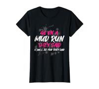Go on a Mud Run Muddy Race Mud Run Maglietta