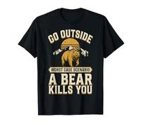 Go Outside Worst Case Scenario A Bear Kills You Maglietta