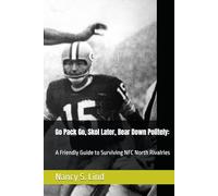 Go Pack Go, Skol Later, Bear Down Politely:: A Friendly Guide to Surviving NFC North Rivalries