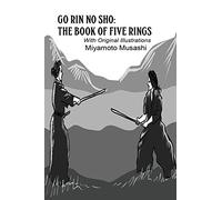 Go Rin No Sho : The Book of Five Rings (Illustrated)