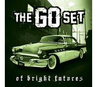 Go Set,the - Of Bright Futures and Broken P