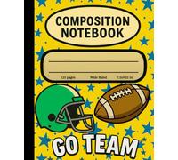 Go Team Green! Football-Themed Composition Notebook - 125 Pages