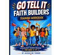 GO TELL IT Faith Builders: Student Workbook: A Discipleship Training Program for Ages 4-17