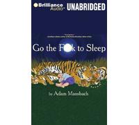 Go the F**k to Sleep by Adam Mansbach (2011-07-01)