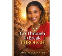 Go Through to Break Through: From Survival to Strength, Healing, and Personal Growth