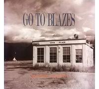 Go to Blazes - Any Time... Anywhere