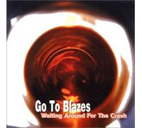 Go to Blazes - Waiting Around For