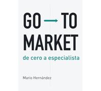 Go-To-Market: de cero a especialista
