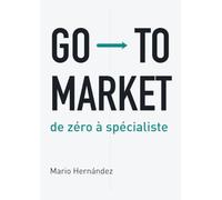 Go-To-Market: de zéro à spécialiste