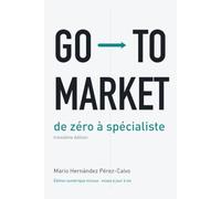 Go-To-Market: de zéro à spécialiste