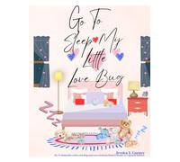Go To Sleep My Liittle Love Bug and Len’s Activity Book: Special Edition