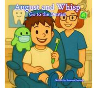 Go to the Dentist: An August and Whisp Story